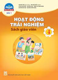 Hoạt động trải nghiệm 4 bản 1  - Dành cho Giáo viên