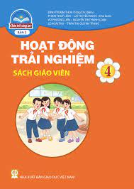 Hoạt động trải nghiệm 4  bản 2- Dành cho Giáo viên