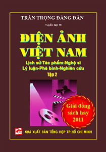 Điện ảnh Việt Nam - Lịch sử - Tác phẩm - Nghệ sĩ - Lý luận - Phê bình - Nghiên cứu (Tập 2)